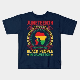 JUNETEENTH GALVESTON Kids T-Shirt